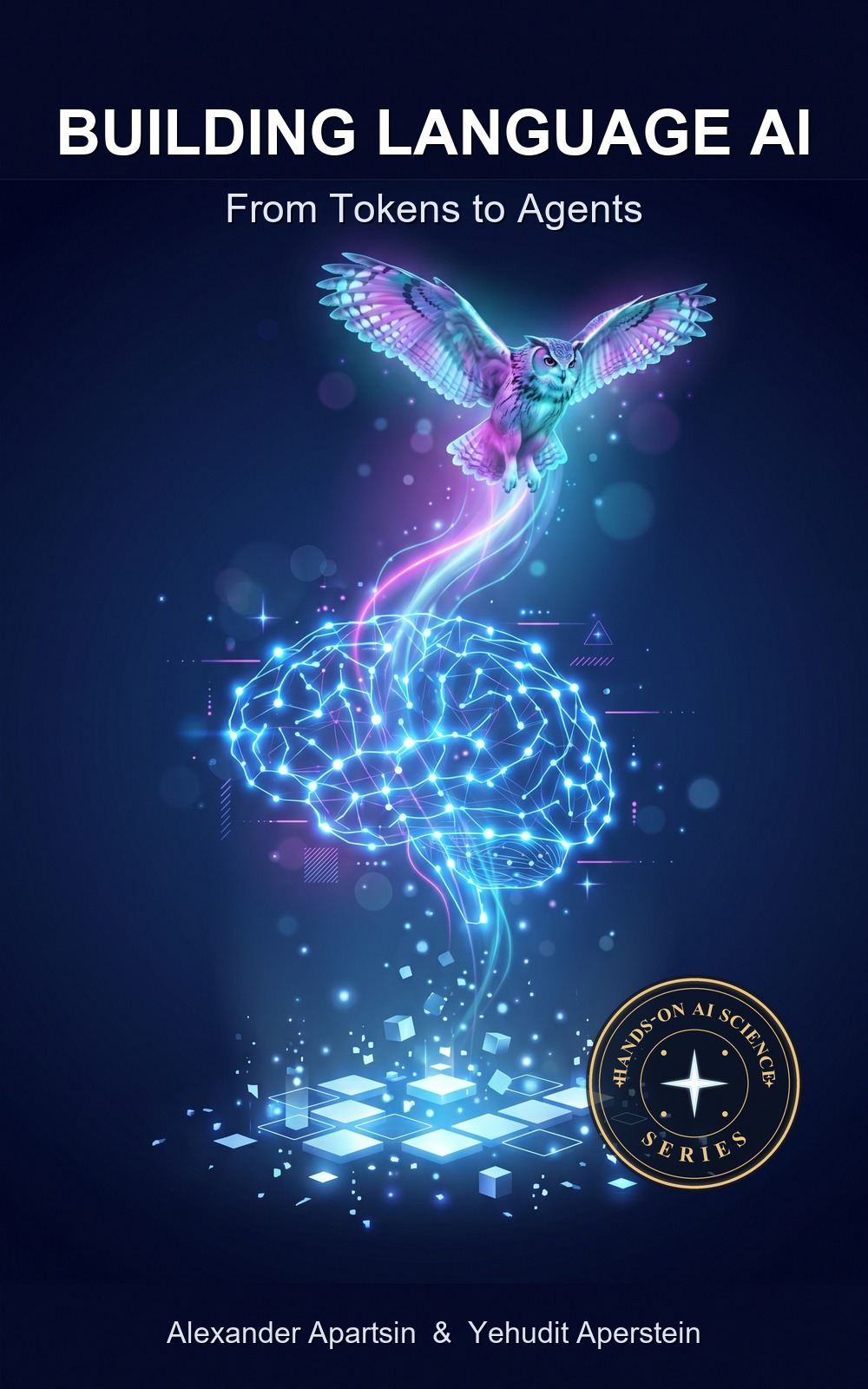 Book cover: glowing language tokens rising through a neural network into an owl in flight, with the title Building Language AI, From Tokens to Agents.